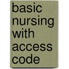 Basic Nursing with Access Code by Patricia A. Potter