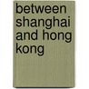 Between Shanghai and Hong Kong door Michael Marme