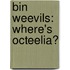 Bin Weevils: Where's Octeelia?