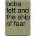 Boba Fett And The Ship Of Fear