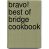 Bravo! Best of Bridge Cookbook by Sally Vaughan-johnston