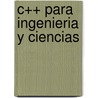 C++ Para Ingenieria Y Ciencias door Bronson