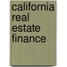 California Real Estate Finance door Robert J. Bond