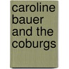 Caroline Bauer and the Coburgs door Karoline Bauer