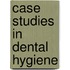 Case Studies in Dental Hygiene