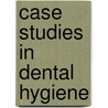 Case Studies in Dental Hygiene by Deborah Blythe Bauman