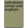 Catholicism Roman And Anglican door A. M Fairbairn