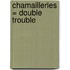 Chamailleries = Double Trouble