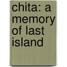 Chita: a Memory of Last Island door Lafcadio Hearn