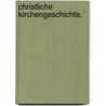 Christliche Kirchengeschichte. door Johann M. Schröckh