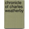 Chronicle of Charles Weatherby door Bill Grant