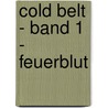 Cold Belt - Band 1 - Feuerblut door Silberflugel Verlag