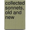 Collected Sonnets, Old and New by James Spedding