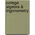 College Algebra & Trigonometry
