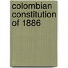 Colombian Constitution of 1886 door Ronald Cohn