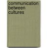 Communication Between Cultures door Larry A. Samovar