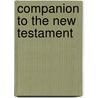 Companion to the New Testament by A.E. Harvey