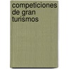 Competiciones de Gran Turismos by Fuente Wikipedia