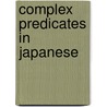 Complex Predicates in Japanese door Yo Matsumoto