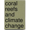 Coral Reefs and Climate Change by Jonathant. Phinney