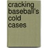 Cracking Baseball's Cold Cases