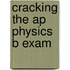 Cracking The Ap Physics B Exam