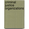 Criminal Justice Organizations door Stan Stojkovic