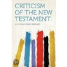 Criticism of the New Testament by J.H. (John Henry) Bernard