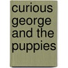 Curious George And The Puppies by Margret Rey