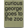 Curious George Goes to the Zoo by Margret Rey