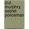 D.D. Murphry, Secret Policeman door Elizabeth Massie