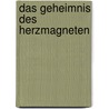 Das Geheimnis des Herzmagneten door Rüdiger Schache