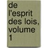 De L'Esprit Des Lois, Volume 1