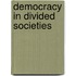 Democracy In Divided Societies