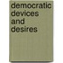 Democratic Devices And Desires