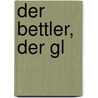 Der Bettler, der Gl door Hans Fallada