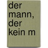 Der Mann, der kein M by Michael Hjorth