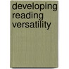 Developing Reading Versatility by W. Royce Adams