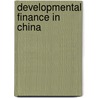 Developmental Finance in China door Renmin University of China
