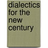 Dialectics for the New Century door Tony Bagnall Smith