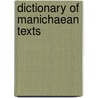 Dictionary of Manichaean Texts by Nicholas Sims-Williams