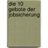 Die 10 Gebote der Jobsicherung