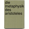 Die Metaphysik Des Aristoteles by Julius Hermann Von Kirchmann