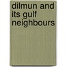 Dilmun and Its Gulf Neighbours door Harriet E. W. Crawford