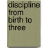 Discipline from Birth to Three