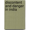 Discontent And Danger In India by Arthur Knatchbull Connell