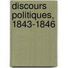 Discours Politiques, 1843-1846 by Ag�Nor Gasparin