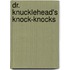 Dr. Knucklehead's Knock-Knocks