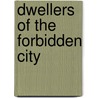 Dwellers of the Forbidden City by Ronald Cohn