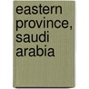 Eastern Province, Saudi Arabia door Ronald Cohn